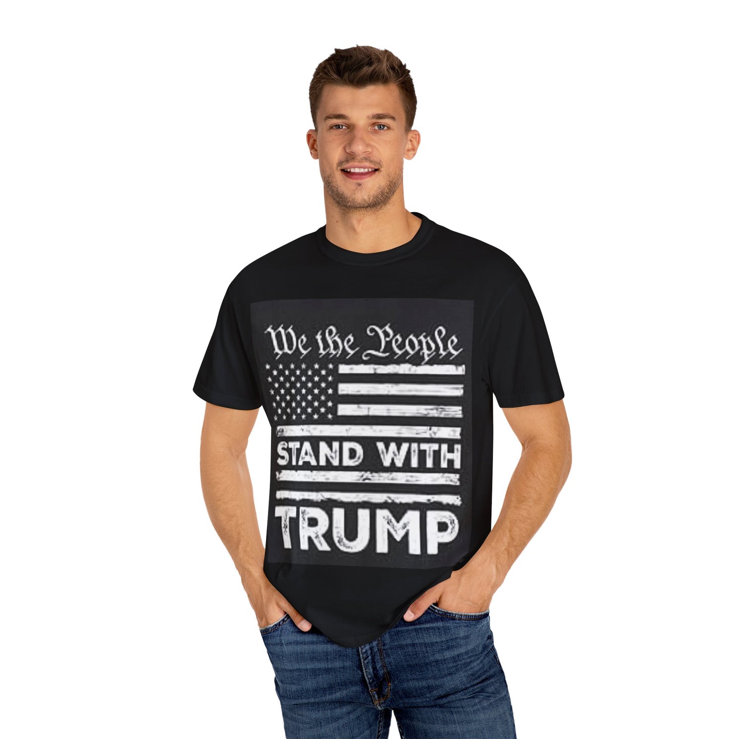 Garment-Dyed T-Shirt - We the People Stand with Trump - Patriotic Tee