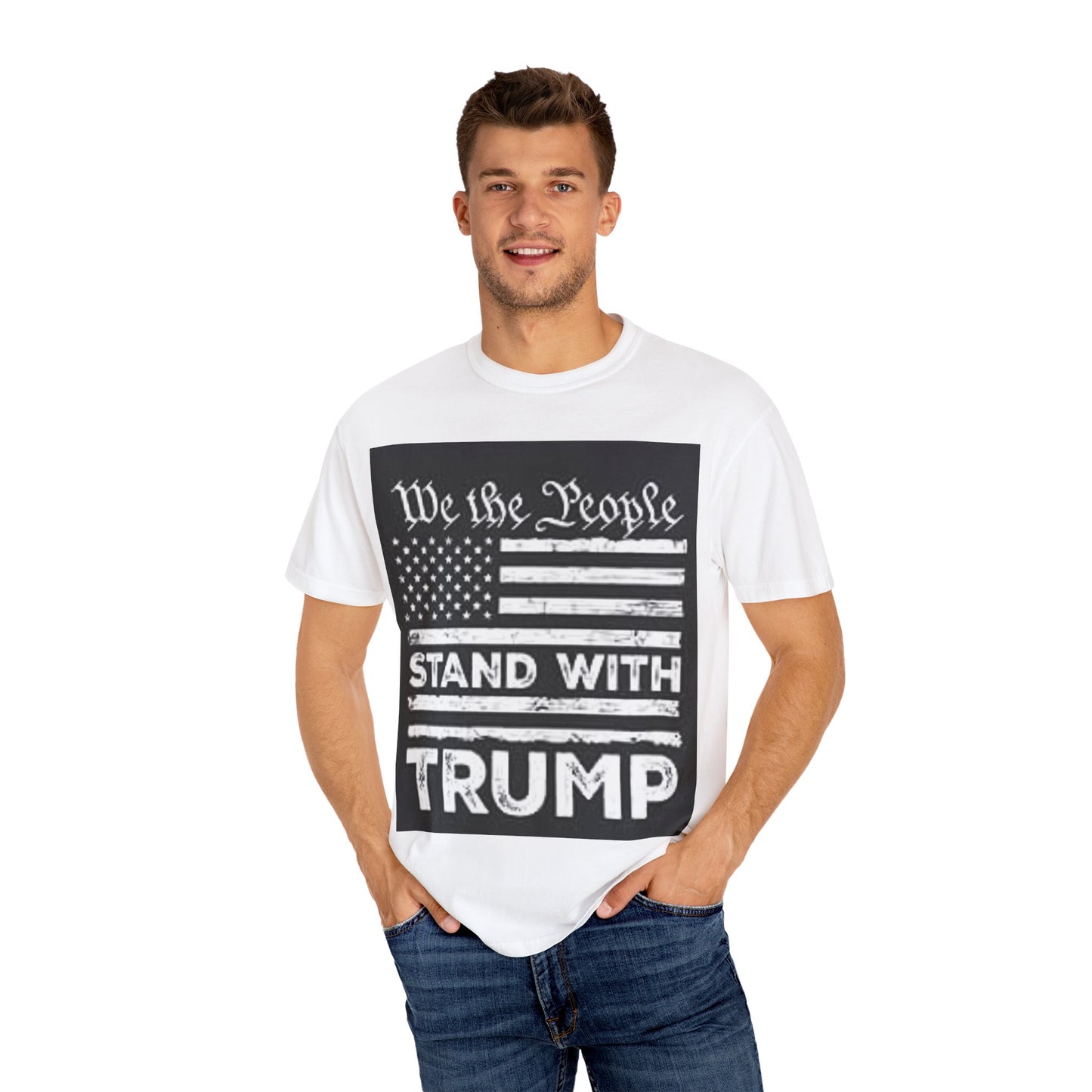 Garment-Dyed T-Shirt - We the People Stand with Trump - Patriotic Tee